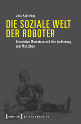 Koolwaay |  Die soziale Welt der Roboter | Buch |  Sack Fachmedien