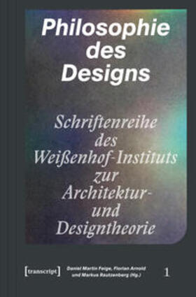 Feige / Arnold / Rautzenberg | Philosophie des Designs | Buch | 978-3-8376-4187-5 | sack.de