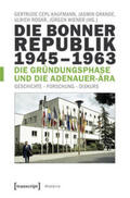 Cepl-Kaufmann / Grande / Rosar |  Bonner Republik 1945-1963 | Buch |  Sack Fachmedien
