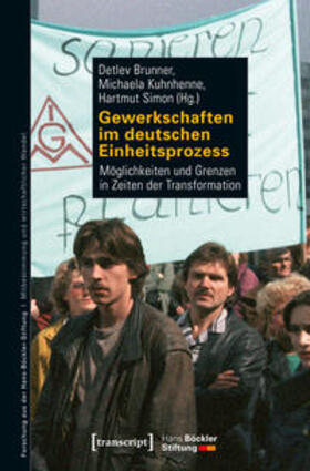 Brunner / Kuhnhenne / Simon |  Gewerkschaften im deutschen Einheitsprozess | Buch |  Sack Fachmedien