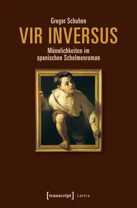 Schuhen | Vir inversus – Männlichkeiten im spanischen Schelmenroman | Buch | 978-3-8376-4229-2 | sack.de
