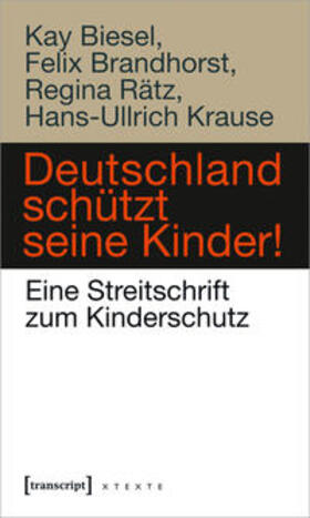 Biesel / Brandhorst / Krause | Deutschland schützt seine Kinder! | Buch | 978-3-8376-4248-3 | sack.de