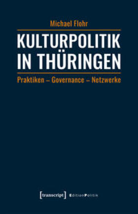 Flohr |  Flohr, M: Kulturpolitik in Thüringen | Buch |  Sack Fachmedien