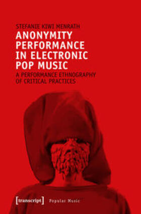 Menrath |  Menrath, S: Anonymity Performance in Electronic Pop Music | Buch |  Sack Fachmedien
