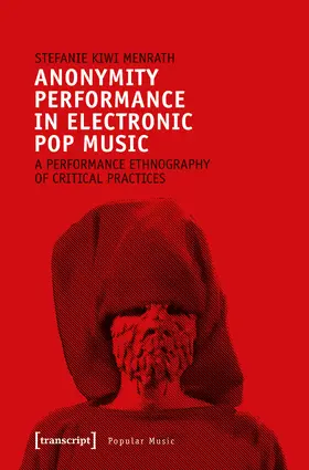 Menrath |  Menrath, S: Anonymity Performance in Electronic Pop Music | Buch |  Sack Fachmedien