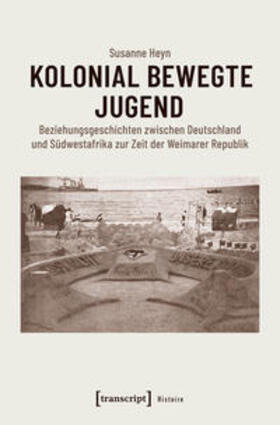 Heyn |  Kolonial bewegte Jugend | Buch |  Sack Fachmedien