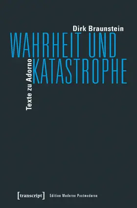 Braunstein |  Wahrheit und Katastrophe | Buch |  Sack Fachmedien