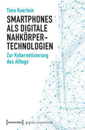 Kaerlein |  Smartphones als digitale Nahkörpertechnologien | Buch |  Sack Fachmedien
