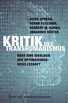 Spreen / Flessner / Hurka |  Kritik des Transhumanismus | Buch |  Sack Fachmedien