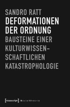Ratt | Ratt, S: Deformationen der Ordnung | Buch | 978-3-8376-4313-8 | sack.de