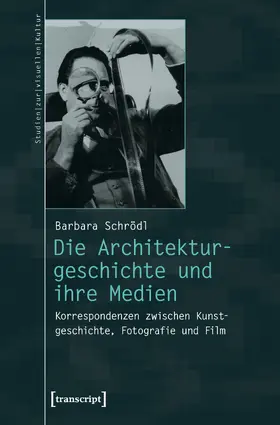 Schrödl |  Die Architekturgeschichte und ihre Medien | Buch |  Sack Fachmedien