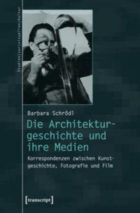 Schrödl |  Die Architekturgeschichte und ihre Medien | Buch |  Sack Fachmedien