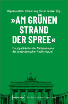 Heck / Lang / Scherer | »Am grünen Strand der Spree« | Buch | sack.de