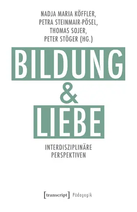 Köffler / Steinmair-Pösel / Sojer |  Bildung und Liebe | Buch |  Sack Fachmedien