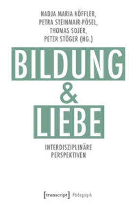 Köffler / Steinmair-Pösel / Sojer | Bildung und Liebe | Buch | 978-3-8376-4359-6 | sack.de