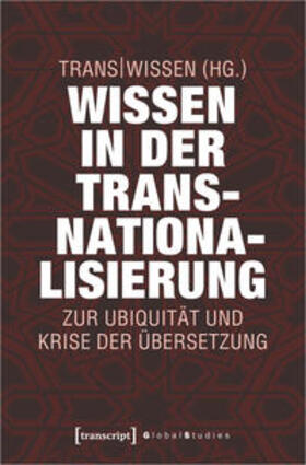 Trans|Wissen | Wissen in der Transnationalisierung | Buch | 978-3-8376-4380-0 | sack.de