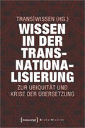 Trans|Wissen |  Wissen in der Transnationalisierung | Buch |  Sack Fachmedien
