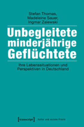 Thomas / Sauer / Zalewski |  Thomas, S: Unbegleitete minderjährige Geflüchtete | Buch |  Sack Fachmedien