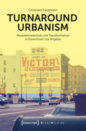 Feuerstein | Feuerstein, C: Turnaround Urbanism | Buch | 978-3-8376-4394-7 | sack.de