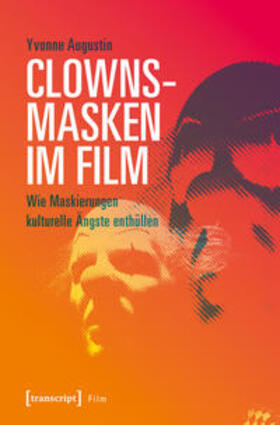 Augustin | Augustin, Y: Clownsmasken im Film | Buch | 978-3-8376-4403-6 | sack.de