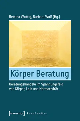 Wuttig / Wolf |  Körper Beratung | Buch |  Sack Fachmedien