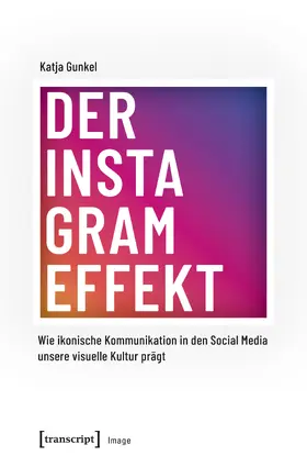 Gunkel |  Der Instagram-Effekt | Buch |  Sack Fachmedien