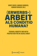 Griese / Hundeck / Reinisch |  (Erwerbs-)Arbeit als Conditio humana? | Buch |  Sack Fachmedien