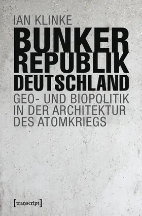 Klinke |  Bunkerrepublik Deutschland | Buch |  Sack Fachmedien