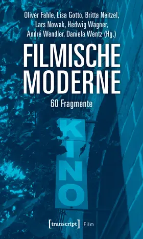Fahle / Gotto / Neitzel | Filmische Moderne | Buch | 978-3-8376-4481-4 | www.sack.de