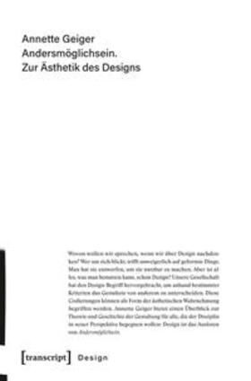 Geiger | Geiger, A: Andersmöglichsein. Zur Ästhetik des Designs | Buch | 978-3-8376-4489-0 | sack.de