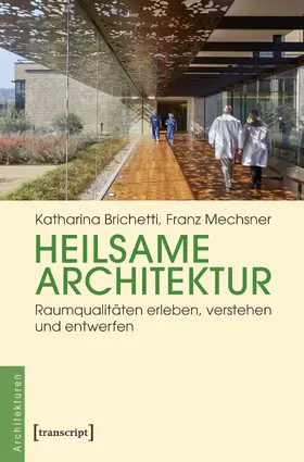 Brichetti / Mechsner | Heilsame Architektur | Buch | 978-3-8376-4503-3 | sack.de