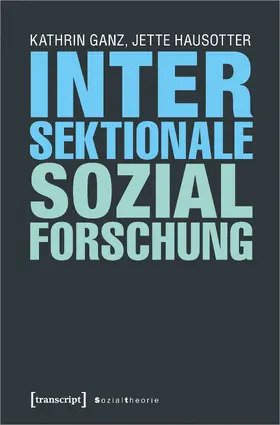 Ganz / Hausotter |  Intersektionale Sozialforschung | Buch |  Sack Fachmedien