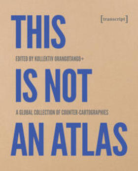 This Is Not an Atlas | Buch | 978-3-8376-4519-4 | sack.de