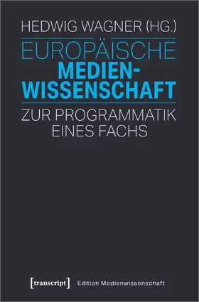 Wagner |  Europäische Medienwissenschaft | Buch |  Sack Fachmedien