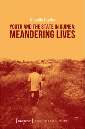 Engeler | Youth and the State in Guinea: Meandering Lives | Buch | 978-3-8376-4570-5 | www.sack.de