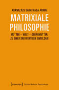 Saratxaga Arregi |  Saratxaga Arregi, A: Matrixiale Philosophie | Buch |  Sack Fachmedien