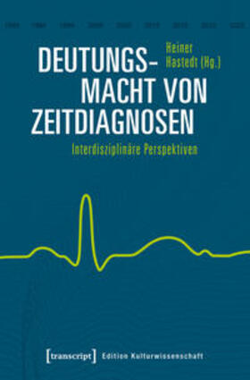 Hastedt | Deutungsmacht von Zeitdiagnosen | Buch | 978-3-8376-4592-7 | sack.de