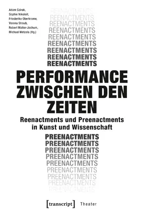 Czirak / Nikoleit / Oberkrome | Performance zwischen den Zeiten | Buch | 978-3-8376-4602-3 | www.sack.de