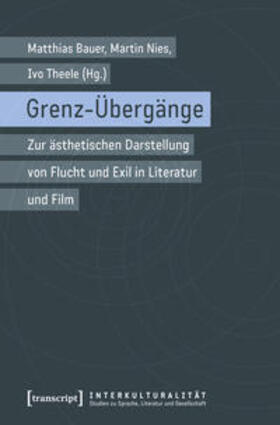 Bauer / Nies / Theele | Grenz-Übergänge | Buch | 978-3-8376-4609-2 | sack.de