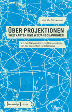 Stirnemann | Über Projektionen: Weltkarten und Weltanschauungen | Buch | 978-3-8376-4611-5 | sack.de