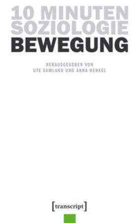 Samland / Henkel | 10 Minuten Soziologie: Bewegung | Buch | 978-3-8376-4622-1 | sack.de