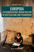 Lübbe |  Europera. Zeitgenössisches Musiktheater in Deutschland und Frankreich | Buch |  Sack Fachmedien