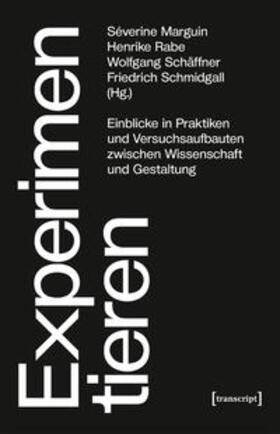 Marguin / Rabe / Schäffner | Experimentieren | Buch | 978-3-8376-4638-2 | sack.de