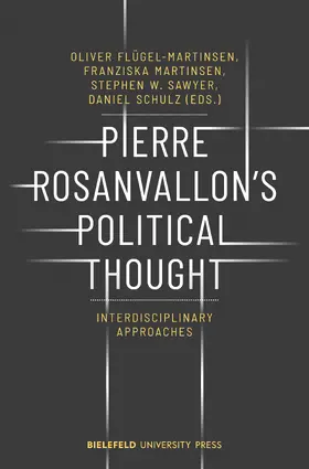 Flügel-Martinsen / Martinsen / Sawyer |  Pierre Rosanvallon's Political Thought | Buch |  Sack Fachmedien
