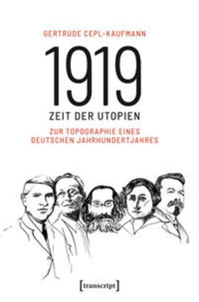 Cepl-Kaufmann | 1919 - Zeit der Utopien | Buch | 978-3-8376-4654-2 | sack.de