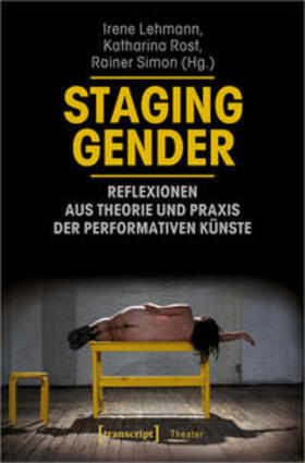 Lehmann / Rost / Simon | Staging Gender | Buch | 978-3-8376-4655-9 | sack.de