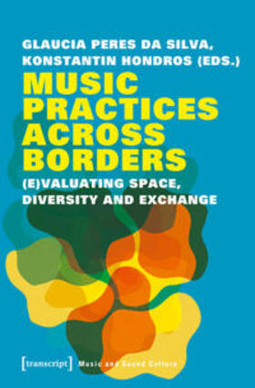 Peres da Silva / Hondros |  Music Practices Across Borders | Buch |  Sack Fachmedien
