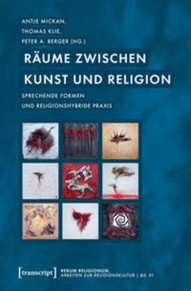 Mickan / Klie / Berger |  Räume zwischen Kunst und Religion | Buch |  Sack Fachmedien