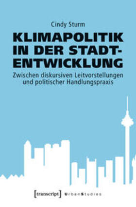 Sturm | Klimapolitik in der Stadtentwicklung | Buch | 978-3-8376-4681-8 | sack.de