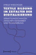 Wiescholek |  Wiescholek, S: Textile Bildung im Zeitalter der Digitalisier | Buch |  Sack Fachmedien